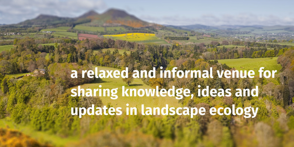 Landscape Connections - a relaxed and informal venue for sharing knowledge, ideas and updates in landscape ecology